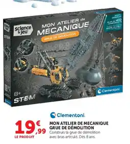 Hyper U Clementoni MON ATELIER DE MECANIQUE GRUE DE DÉMOLITION offre