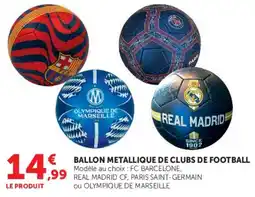 Hyper U BALLON METALLIQUE DE CLUBS DE FOOTBALL offre