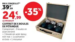 Hyper U COFFRET DE 6 BOULES DE PÉTANQUE offre