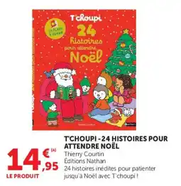 Hyper U T'choupi 24 histoires pour attendre Noël offre