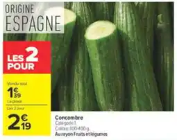 Carrefour Concombre offre