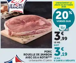 Hyper U Le Porc Français Rouelle de jambon avec os a rotir offre
