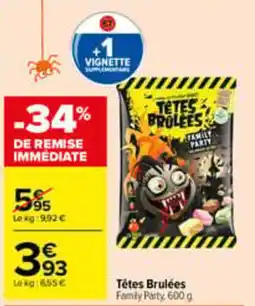 Carrefour Têtes Brulées Family Party offre