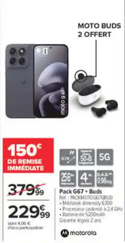Carrefour motorola Pack G67 + Buds offre