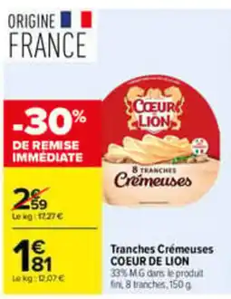 Carrefour Coeur de Lion Tranches Crèmeuses offre