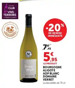 Hyper U Domaine Verret Bourgogne Aligoté offre