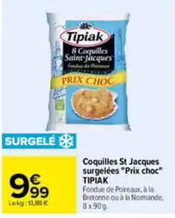 Carrefour Tipiak Coquilles Saint-Jacques offre