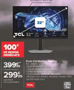 Carrefour TCL Ecran d'ordinateur Gaming offre