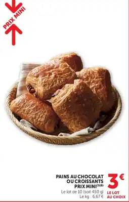 U Express PAINS AU CHOCOLAT OU CROISSANTS offre