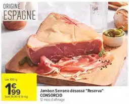 Carrefour Consorcio jambon serrano désossé reserva offre