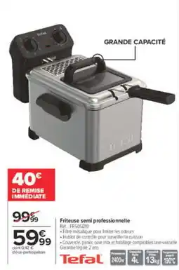 Carrefour Tefal Friteuse semi professionnelle offre