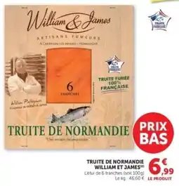 Hyper U William & James Truite de Normandie offre