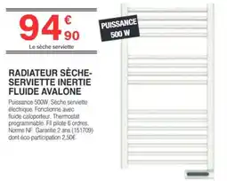 Chretien Matériaux AVALONE Radiateur sèche-serviette inertie fluide offre