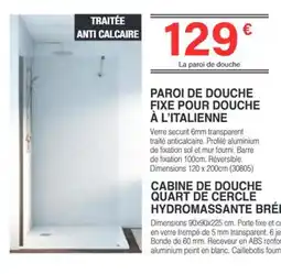 Chretien Matériaux PAROI DE DOUCHE FIXE POUR DOUCHE À L'ITALIENNE offre