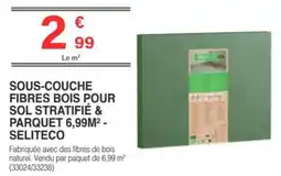 Chretien Matériaux SELITECO SOUS-COUCHE FIBRES BOIS POUR SOL STRATIFIÉ & PARQUET offre