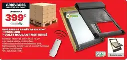 Brico Dépôt Ensemble feinère de toit + raccoro + volet roul auit motorisé offre