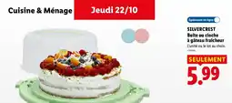 Lidl SILVERCREST Boîte ou cloche à gâteau fraîcheur offre