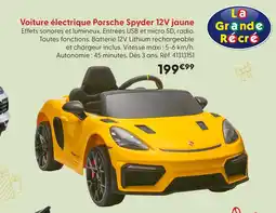 La Grande Récré La grande récré voiture électrique voiture électrique porsche spyder 12v jaune offre