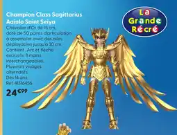 La Grande Récré La grande récré champion class sagittarius aaioio saint seiya offre