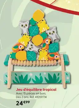 La Grande Récré Jeu d'équilibre tropical offre