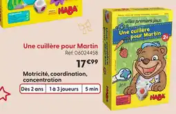 La Grande Récré Haba une cuillère pour martin offre