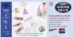 La Grande Récré Crea & cie accessoires en résine offre