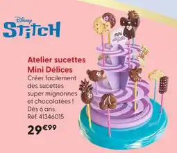 La Grande Récré Disney stitch atelier sucettes mini délices offre