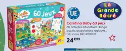 La Grande Récré Lisciani carotina baby 60 jeux offre