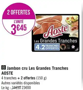 Géant Casino Aoste jambon cru les grandes tranches offre
