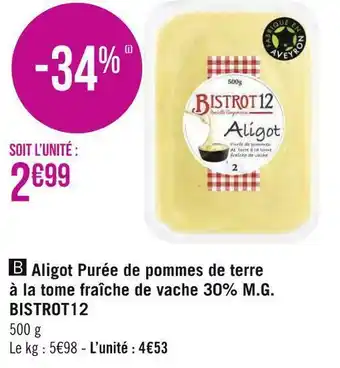Géant Casino Bistrot12 aligot purée de pommes de terre à la tome fraîche de vache 30% m.g. offre