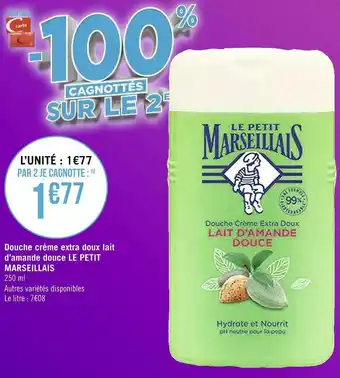 Géant Casino Le petit marseillais douche crème extra doux lait d’amande douce offre