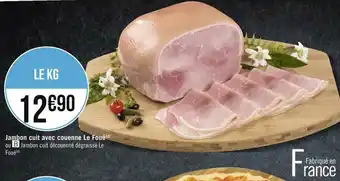 Géant Casino Le foué jambon cuit avec couenne offre