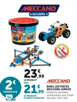 Super U MECCANO BARIL 150 PIECES MECCANO JUNIOR offre