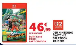 Super U Nintendo Switch 2 Splatoon Raiders offre