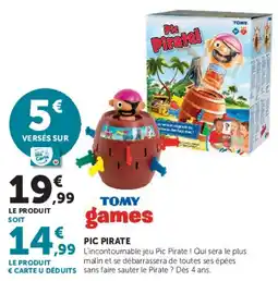 Super U TOMY games PIC PIRATE offre