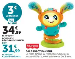 Super U fisher-price DJ LE ROBOT DANSEUR offre
