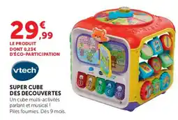Super U Vtech SUPER CUBE DES DECOUVERTES offre