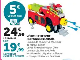 Super U La Pat' Patrouille Mission Dino Véhicule Rescue Responder Marcus offre