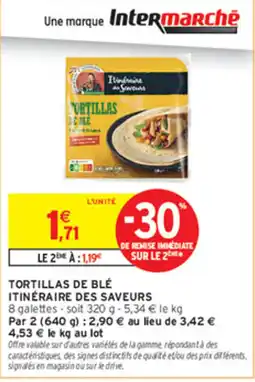 Intermarché Contact Itinéraire des Saveurs Tortillas de Blé offre
