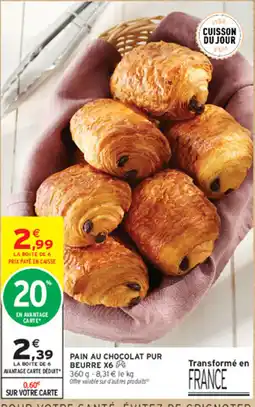 Intermarché Contact PAIN AU CHOCOLAT PUR offre