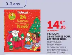 Super U T'choupi 24 histoires pour attendre Noël offre