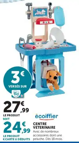 Super U écoiffier CENTRE VETERINAIRE offre