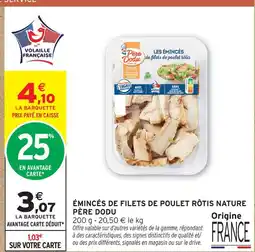 Intermarché Père dodu émincés de filets de poulet rôtis nature offre