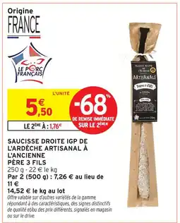 Intermarché Père 3 fils saucisse droite igp de l'ardèche artisanal à l'ancienne offre
