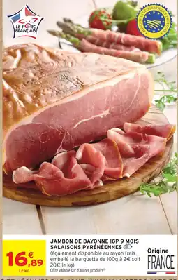 Intermarché Salaisons pyrénéennes jambon de bayonne igp 9 mois offre