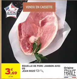 Intermarché Jean rozé rouelle de porc jambon avec os offre