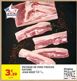 Intermarché Jean rozé poitrine de porc fraîche entière offre