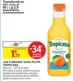 Intermarché Tropicana jus d'orange sans pulpe offre