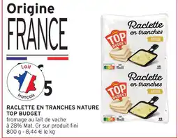Intermarché Top budget raclette en tranches nature offre