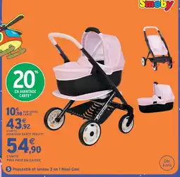 Intermarché Hyper Smoby poussette et landau 3 en 1 maxi-cosi offre